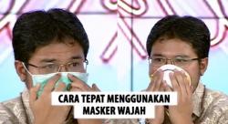 Wabah Virus Korona, Begini Cara Tepat Menggunakan Masker Wajah