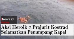 Video Aksi Heroik 7 Prajurit Kostrad Selamatkan Penumpang Kapal Terjatuh di Laut Banda