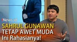 Sahrul Gunawan Bocorkan Rahasia Awet Muda
