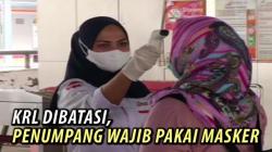 Video Jam Operasional KRL Dibatasi Pukul 04.00-20.00 WIB, Penumpang Wajib Pakai Masker