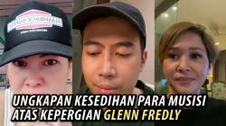 Video Ungkapan Kesedihan Para Musisi atas Kepergian Glenn Fredly