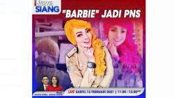 iNews Siang Live di iNews dan RCTI+ Sabtu Pukul 11.00: Barbie Jadi PNS 
