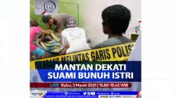 Jumpa Mantan Membawa Petaka, Istri Dibunuh Suami karena Cemburu Buta! Saksikan di Realita Rabu Pukul 15.00 WIB