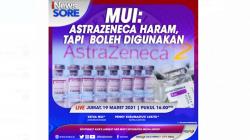 MUI: AstraZeneca Haram, tapi Boleh Digunakan! Simak di iNews Sore Jumat Pukul 16.00 WIB