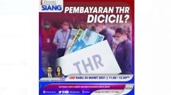Pembayaran THR Dicicil? Selengkapnya di iNews Siang Rabu Pukul 11.00 WIB