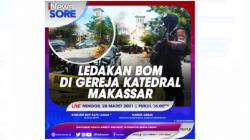 Ledakan Bom Gereja Katedral Makassar, Simak iNews Sore Minggu Pukul 16.00 WIB 