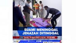 Suami Meninggal Jenazah Ditinggal, Simak di Realita Senin Pukul 14.45 WIB
