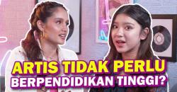Artis Tidak Perlu Berpendidikan Tinggi? Ini Jawaban Cinta Laura dan Tiara Andini