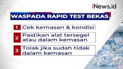 Waspada Alat Rapid Test Bekas, Perhatikan Tips Berikut