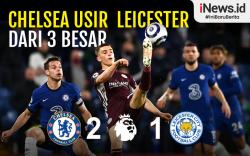 Infografis Chelsea Usir Leicester City dari Posisi 3 Besar Klasemen