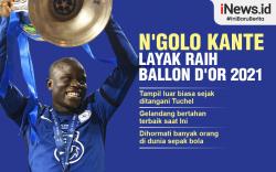 Infografis 5 Alasan N'Golo Kante Pantas Raih Ballon d'Or 2021