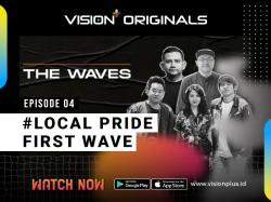Vision+ Original The Waves Episode 4: Local Pride First Waves, Wadah Penggerak Brand Lokal   