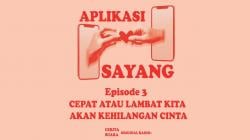 Podcast Aplikasi Sayang Episode 3, Baru Kenal Sudah Mau Ditinggal Lagi