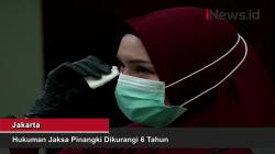 Hukuman Jaksa Pinangki Dikurangi 6 Tahun 
