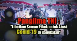 Video Tinjau Penanganan Covid-19 di Bangkalan, Panglima TNI Minta Semua Pihak Terlibat