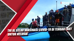 TNI AL Gelar Vaksinasi Covid-19 di Tengah Laut untuk Nelayan