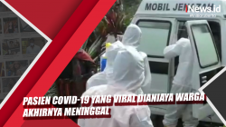 Video Pasien Covid-19 yang Viral Dianiaya Warga Akhirnya Meninggal