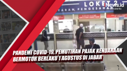 Video Pandemi Covid-19, Pemutihan Pajak Kendaraan Bermotor Berlaku 1 Agustus di Jabar<