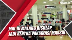 Video Mal di Malang Disulap Jadi Sentra Vaksinasi Massal Covid-19
