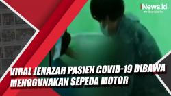 Video Viral Jenazah Pasien Covid-19 Dibawa Menggunakan Sepeda Motor di Bengkulu 