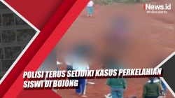 Video Polisi Terus Selidiki Kasus Perkelahian Siswi di Bojong