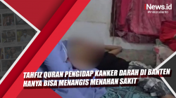 Video Tahfiz Quran Pengidap Kanker Darah di Banten hanya Bisa Menangis Menahan Sakit