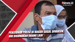 Video Pensiunan Polisi di Bogor Gagal Divaksin, NIK Digunakan Orang Lain