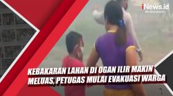 Video Kebakaran Lahan di Sumsel Makin Meluas, Petugas Mulai Evakuasi Warga<