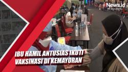 Video Sejumlah Ibu Hamil Antusias Ikuti Vaksinasi di Kemayoran