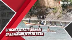 Menikmati Sensasi Wisata Sungai di Kawasan Ekosistem Leuser Aceh