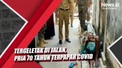 Video Pria 70 Tahun Tergeletak di Jalan Tuban Terpapar Covid-19