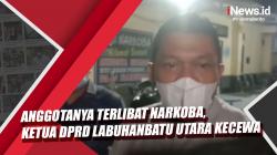 Video Ketua DPRD Labuhanbatu Utara Kecewa Anggotanya Terlibat Narkoba