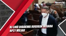 Video Mantan Dirut PT Pelindo II RJ Lino Didakwa Rugikan Negara Rp27 Miliar