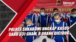 Video Polres Sukabumi Kota Ungkap Kasus Sabu 331 Gram, 8 Tersangka Diamankan