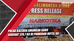 Video Polda Kaltara Amankan Sabu Seberat 126,7 Kg di Parkiran Hotel GA