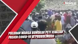 Video Puluhan Warga Bongkar Peti Jenazah Pasien Covid-19 di Probolinggo