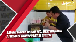 Video Sambil Makan di Warteg, Menteri BUMN Apresiasi Transformasi Digital