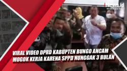 Video Viral DPRD Kabupaten Bungo Ancam Mogok Kerja Karena SPPD Nunggak 3 Bulan