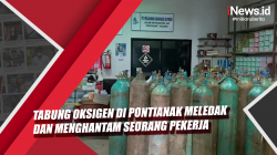Video Tabung Oksigen di Pontianak Meledak dan Menghantam Seorang Pekerja
