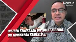 Video Tanggapan Kemenlu RI terkait Insiden Kekerasan Diplomat Nigeria