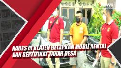 Video Kepala Desa Bendo Klaten Ditangkap Kasus Penggelapan Mobil Rental dan Sertifikat Tanah