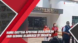 Video Nama Greysia-Apriyani Diabadikan Jadi Gedung Olahraga di Jakarta