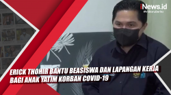 Video Erick Thohir Bantu Beasiswa dan Lapangan Kerja bagi Anak Yatim Korban Covid-19