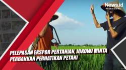 Video Pelepasan Ekspor Pertanian, Jokowi Minta Perbankan Perhatikan Petani