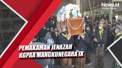 Video Prosesi Pemakaman Jenazah KGPAA Mangkunegara IX