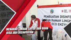 Video Viral Limbah Sayur dan Buah Bisa Jadi Disinfektan
