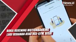Video Buka Rekening MotionBanking lagi Rebahan atau Nge-Gym, Bisa!