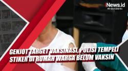 Video Genjot Target Vaksinasi, Polisi Tempeli Stiker di Rumah Warga Belum Vaksin