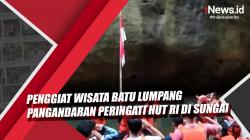 Video Penggiat Wisata Batu Lumpang Pangandaran Peringati HUT RI di Sungai