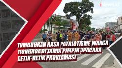 Video Tumbuhkan Patriotisme dan Nasionalisme, Warga Tionghoa di Jambi Pimpin Upacara Detik-detik Proklamasi 